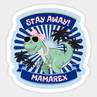 Stay Away from MAMAREX Sticker